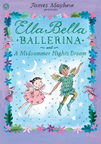 Бумажная книга «Ella Bella Ballerina and A Midsummer Night's Dream», автор Джеймс Мэйхью - фото №1