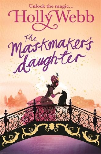 [object Object] «A Magical Venice story: The Maskmaker's Daughter: Book 3», автор Холли Вебб - фото №1