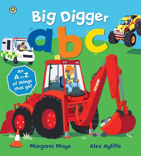 Бумажная книга «Awesome Engines: Big Digger ABC: An A to Z of things that go!», автор Маргарет Майо - фото №1