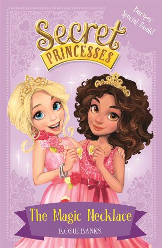 Паперова книга «Secret Princesses: The Magic Necklace – Bumper Special Book!: Book 1», автор Розі Бенкс - фото №1