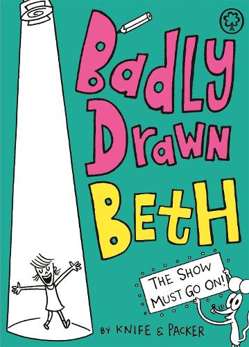 Бумажная книга «Badly Drawn Beth: The Show Must Go On!: Book 2», автор Knife & Packer - фото №1