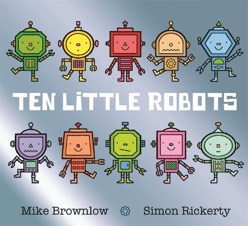 Бумажная книга «Ten Little Robots», автор Майк Браунлоу - фото №1
