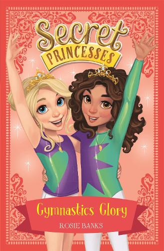 Бумажная книга «Secret Princesses: Gymnastics Glory: Book 11», автор Рози Бэнкс - фото №1