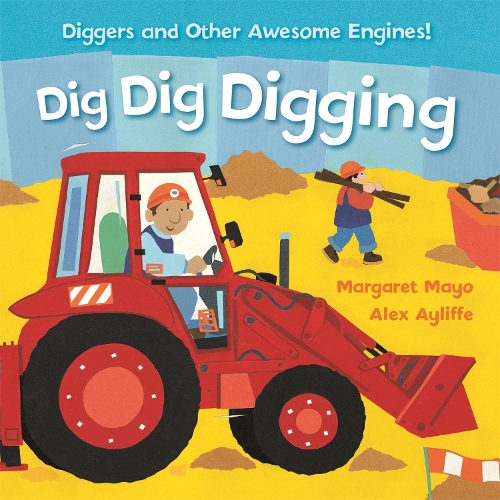 [object Object] «Awesome Engines: Dig Dig Digging Padded Board Book», автор Маргарет Майо - фото №1