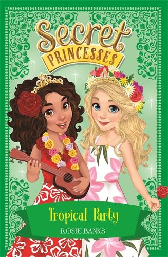 Бумажная книга «Secret Princesses: Tropical Party: Book 20», автор Рози Бэнкс - фото №1