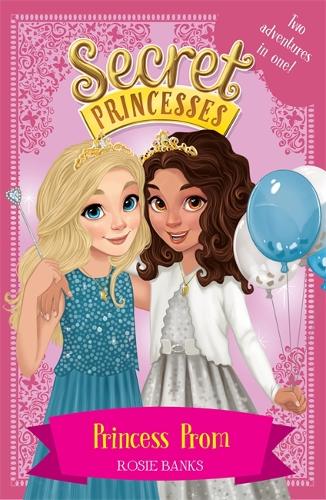 Бумажная книга «Secret Princesses: Princess Prom: Two adventures in one!», автор Рози Бэнкс - фото №1