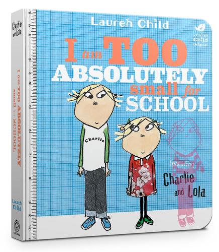 [object Object] «Charlie and Lola: I Am Too Absolutely Small For School», автор Лорен Чайлд - фото №1
