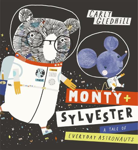 Паперова книга «Monty and Sylvester A Tale of Everyday Astronauts», автор Карлі Ґледхілл - фото №1
