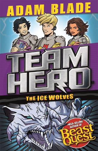Паперова книга «Team Hero: The Ice Wolves: Series 3 Book 1 With Bonus Extra Content!», автор Адам Блейд - фото №1