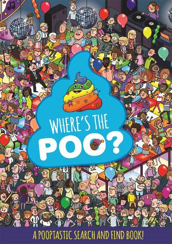 Бумажная книга «Where's the Poo? A Pooptastic Search and Find Book», автор Алекс Хантер - фото №1