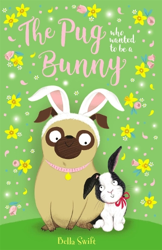 Бумажная книга «The Pug who wanted to be a Bunny», автор Белла Свифт - фото №1