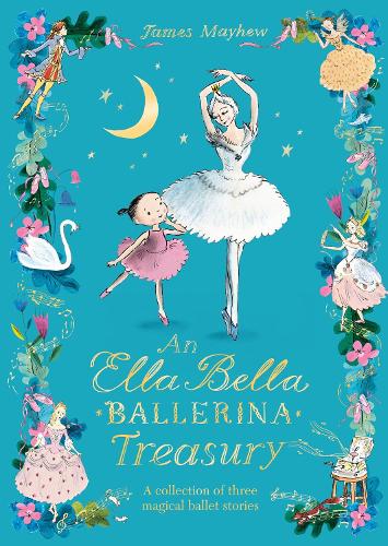Бумажная книга «The Ella Bella Ballerina Treasury: Three magical stories in one!», автор Джеймс Мэйхью - фото №1