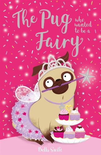 Бумажная книга «The Pug who wanted to be a Fairy», автор Белла Свифт - фото №1