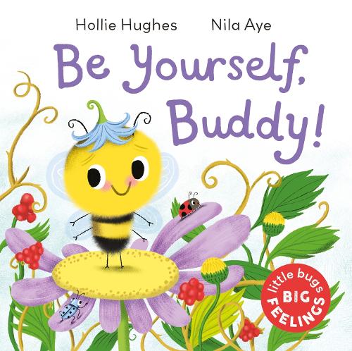 Бумажная книга «Little Bugs Big Feelings: Be Yourself Buddy», автор Холли Хьюз - фото №1