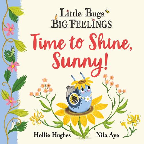 Паперова книга «Little Bugs Big Feelings: Time to Shine, Sunny», автор Голлі Г'юз - фото №1