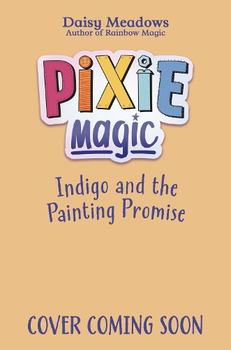 Бумажная книга «Pixie Magic: Indigo and the Painting Promise: Book 5», автор Дейзи Мидоуз - фото №1