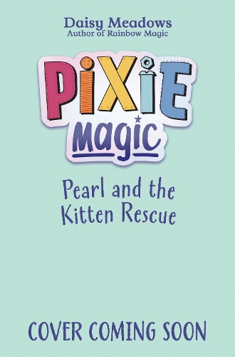 Паперова книга «Pixie Magic: Pearl and the Kitten Rescue: Book 6», автор Дейзі Мідоуз - фото №1