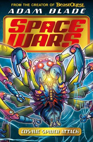 Паперова книга «Beast Quest: Space Wars: Cosmic Spider Attack: Book 3», автор Адам Блейд - фото №1