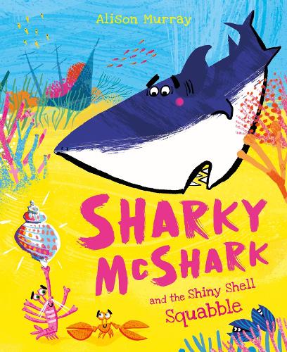Паперова книга «Sharky McShark and the Shiny Shell Squabble», автор Елісон Мюррей - фото №1