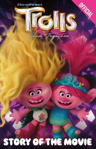 Бумажная книга «Official Trolls Band Together: Story of the Movie», автор Orchard Books - фото №1