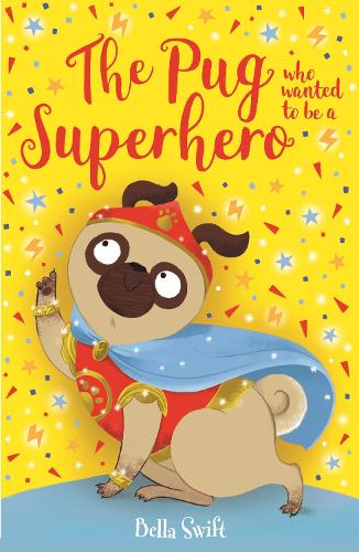 Бумажная книга «The Pug who wanted to be a Superhero», автор Белла Свифт - фото №1
