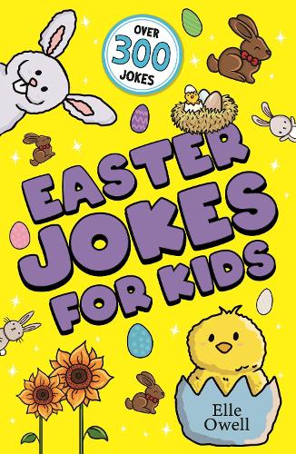 Бумажная книга «Easter Jokes for Kids: Over 300 egg-cellent jokes!», автор Элль Оуэлл - фото №1