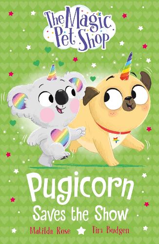 Бумажная книга «The Magic Pet Shop Stories: Pugicorn Saves the Show: Book four in a new chapter book series», автор Матильда Роуз - фото №1