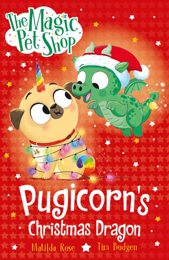 Бумажная книга «The Magic Pet Shop Stories: Pugicorn's Christmas Dragon: Book six in a new chapter book series», автор Матильда Роуз - фото №1