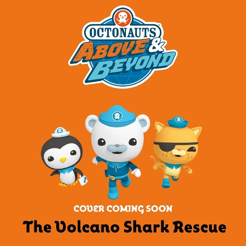 Бумажная книга «Octonauts Above & Beyond: The Volcano Shark Rescue», автор Official Octonauts - фото №1