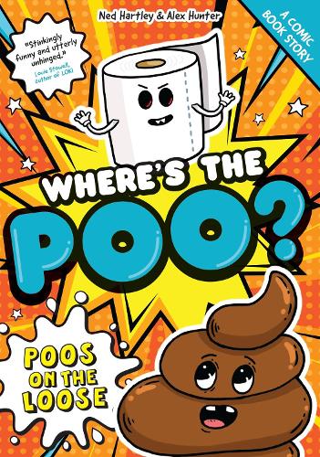 Паперова книга «Where's the Poo? - A Comic Book Story: Poos on the Loose: Book 1», авторів Алекс Хантер, Нед Хартлі - фото №1