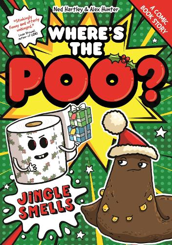 Бумажная книга «Where's the Poo? - A Comic Book Story: Jingle Smells: Book 2», авторов Алекс Хантер, Нед Хартли - фото №1