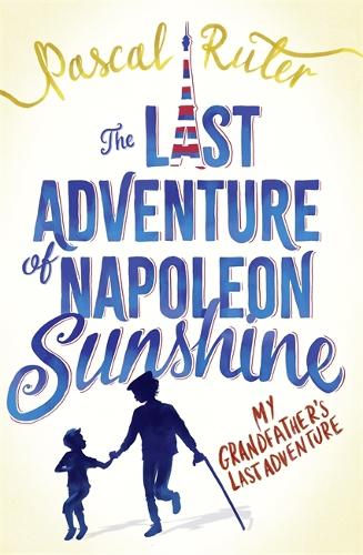 Паперова книга «The Last Adventure of Napoleon Sunshine: a heartwarming, uplifting novel about the importance of family», автор Паскаль Рутер - фото №1