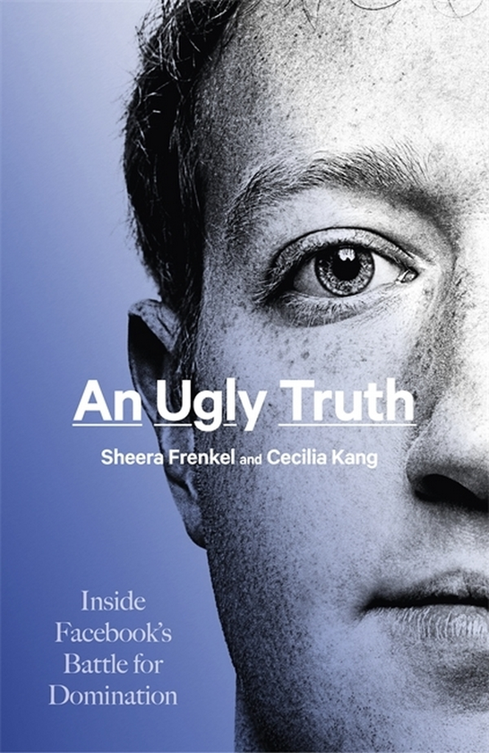 Бумажная книга «An Ugly Truth. Inside Facebook's Battle for Domination», авторов Шира Френкель, Сесилия Канг - фото №1