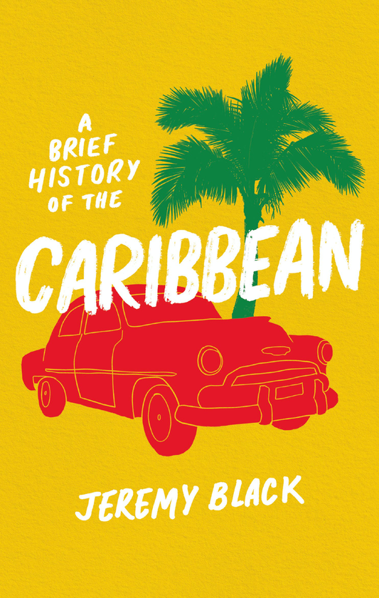 Бумажная книга «A Brief History of the Caribbean», автор Джереми Блэк - фото №1