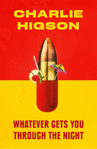 Паперова книга «Whatever Gets You Through the Night: 'Loud, bright, fast and funny - a perfect read' Guardian», автор Чарльз Хігсона - фото №1