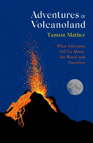 Бумажная книга «Adventures in Volcanoland: What Volcanoes Tell Us About the World and Ourselves», автор Тэмсин Мазер - фото №1