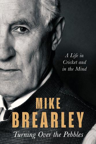 Бумажная книга «Turning Over the Pebbles: A Life in Cricket and in the Mind», автор Майк Брерли - фото №1