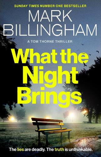 Паперова книга «What the Night Brings: The most shocking, gripping Tom Thorne thriller yet», автор Марк Біллінгем - фото №1