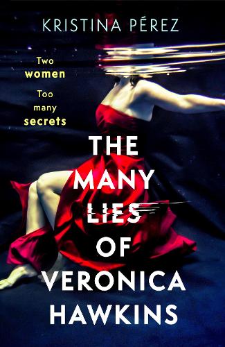 Бумажная книга «The Many Lies of Veronica Hawkins: An addictive and deliciously glamorous thriller with a shocking twist», автор Кристина Перес - фото №1