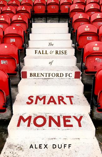Бумажная книга «Smart Money: The Fall and Rise of Brentford FC», автор Алекс Дафф - фото №1