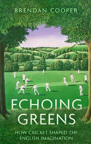 Бумажная книга «Echoing Greens: How Cricket Shaped the English Imagination», автор Брендан Купер - фото №1