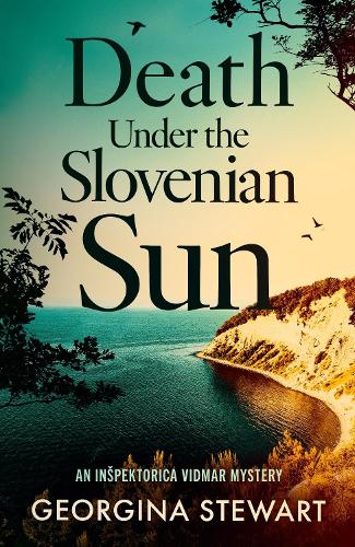 Паперова книга «Death Under the Slovenian Sun: A thrilling, twisty mystery set on the sparkling Adriatic coast», автор Джорджина Стюарт - фото №1