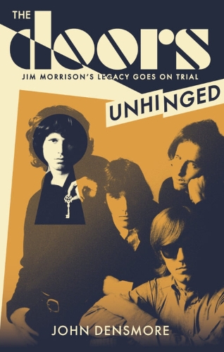 Бумажная книга «The Doors Unhinged: Jim Morrison's Legacy Goes on Trial», автор Джон Денсмор - фото №1