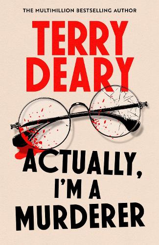 Паперова книга «Actually, I'm A Murderer: A gripping murder mystery from the multimillion-copy bestselling author», автор Террі Дірі - фото №1