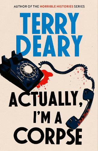 Паперова книга «Actually, I'm A Corpse: A hilarious murder mystery from the No. 1 Sunday Times bestselling author», автор Террі Дірі - фото №1