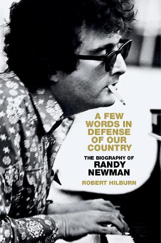 Paper book «A Few Words in Defense of Our Country: The Biography of Randy Newman», author Robert Hilburn - фото №1