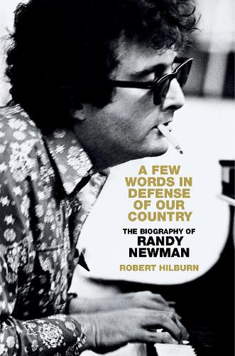 Бумажная книга «A Few Words in Defense of Our Country: The Biography of Randy Newman», автор Роберт Хилберн - фото №1