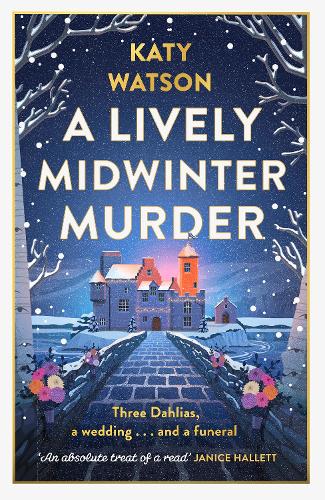 Паперова книга «A Lively Midwinter Murder: Three Dahlias, a wedding and a funeral… (A Three Dahlias Mystery)», автор Кеті Вотсон - фото №1