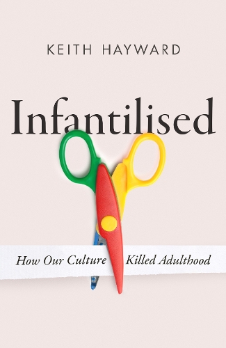 Бумажная книга «Infantilised: How Our Culture Killed Adulthood» - фото №1