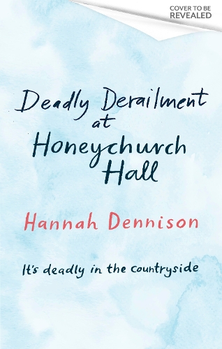 Паперова книга «Deadly Derailment at Honeychurch Hall», автор Ханна Деннісон - фото №1